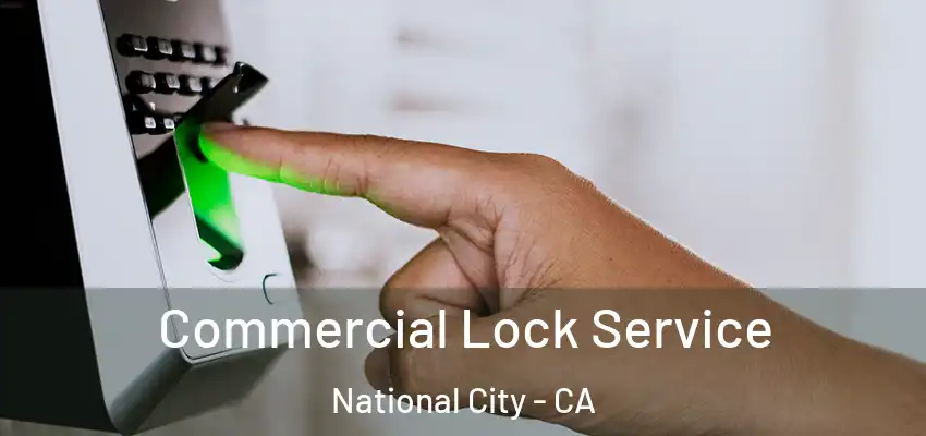  Commercial Lock Service National City - CA