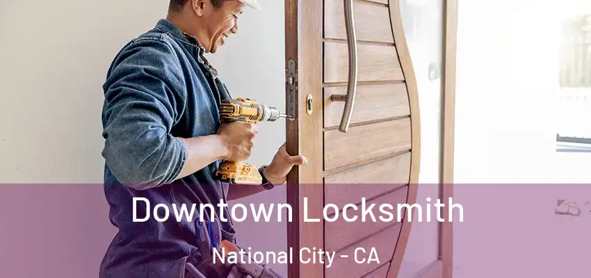  Downtown Locksmith National City - CA
