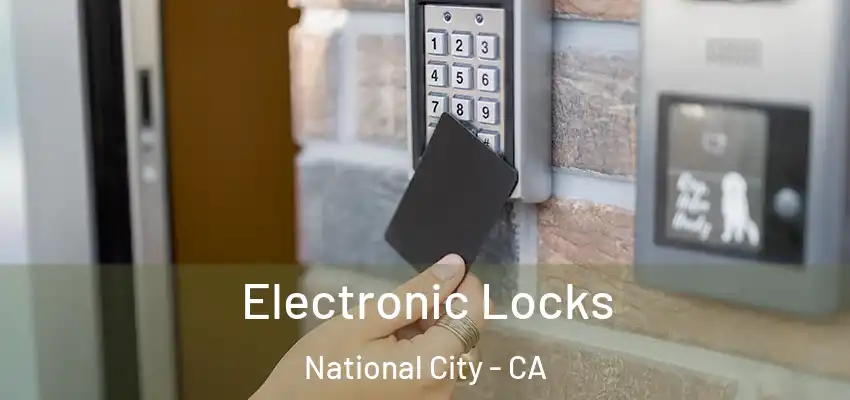 Electronic Locks National City - CA