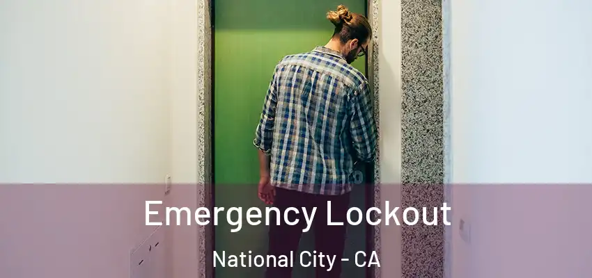  Emergency Lockout National City - CA