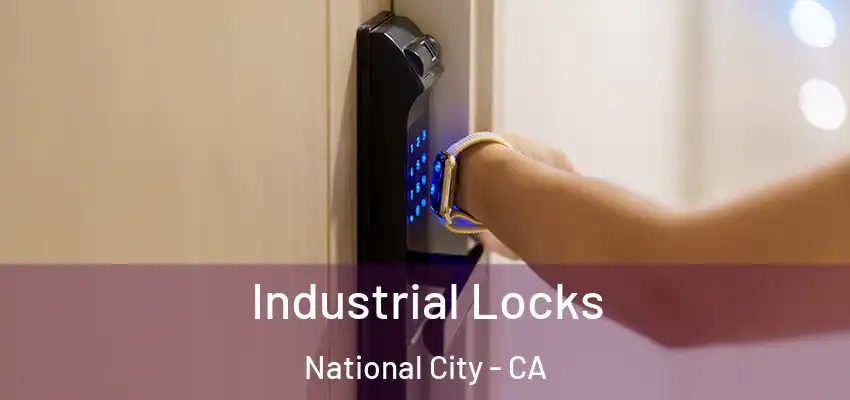 Industrial Locks National City - CA
