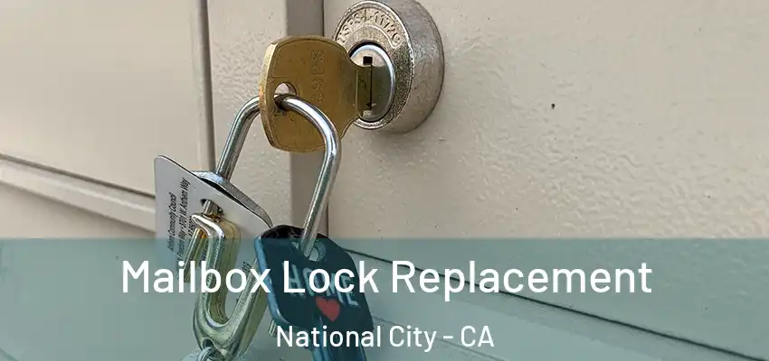 Mailbox Lock Replacement National City - CA