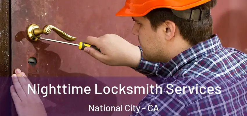  Nighttime Locksmith Services National City - CA