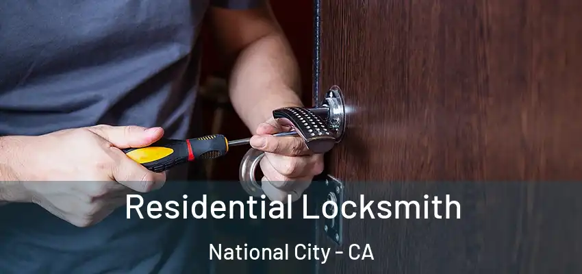 Residential Locksmith National City - CA