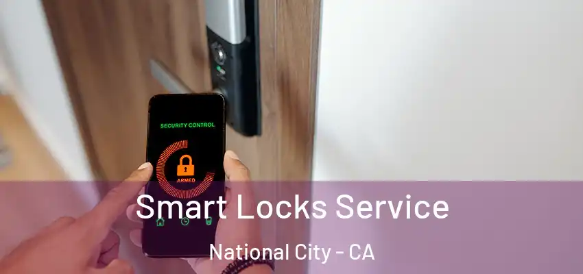 Smart Locks Service National City - CA