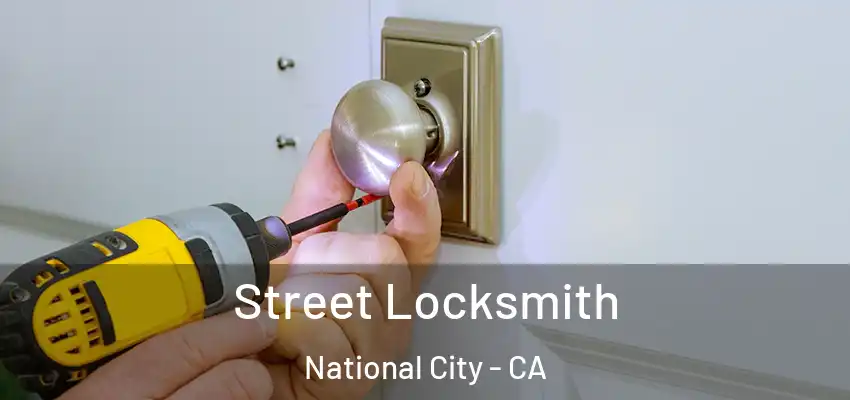 Street Locksmith National City - CA