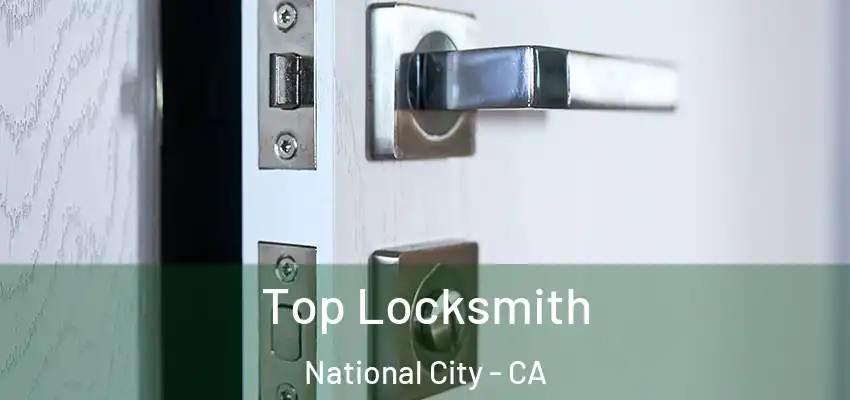 Top Locksmith National City - CA